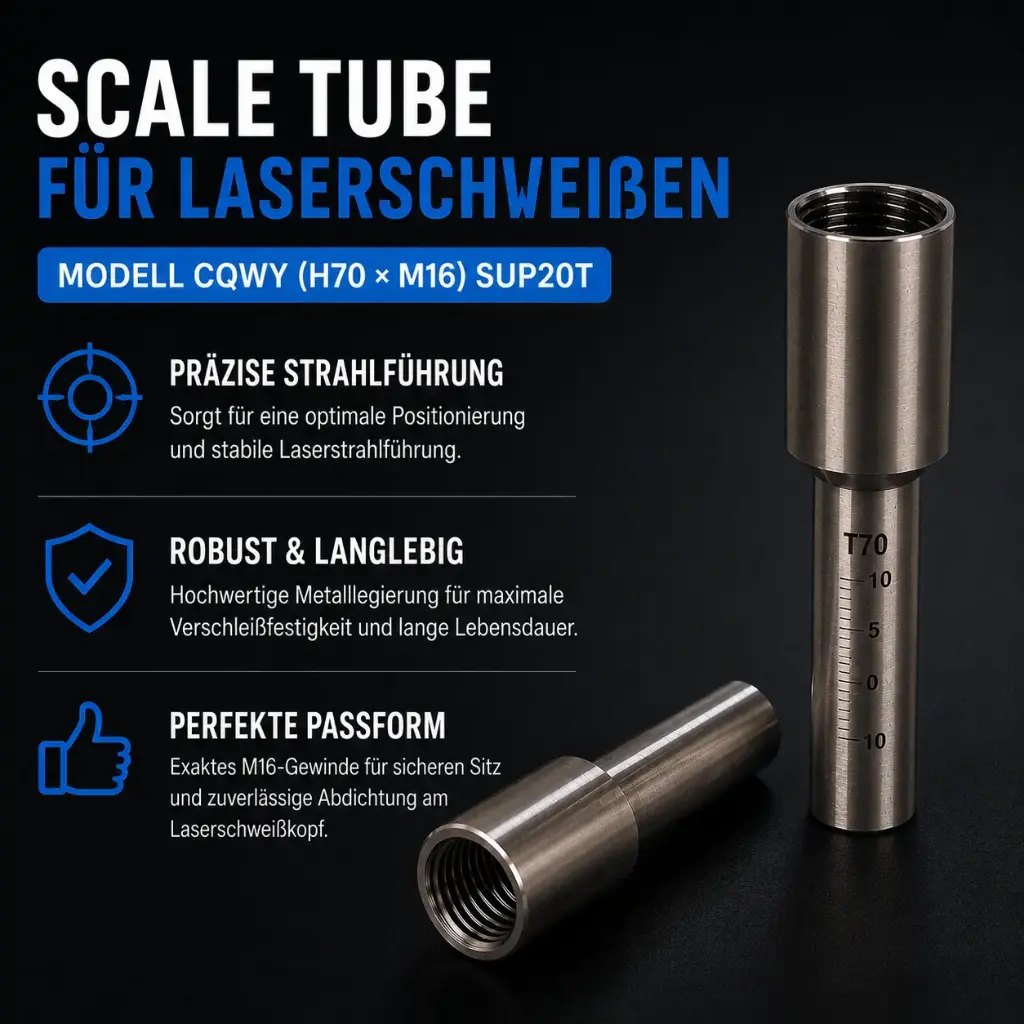 Scale Tube für Laserschweißen – Modell CQWY (H70 × M16) SUP 20T